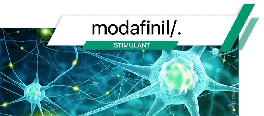 Modafinil, nootropique pour favoriser l'éveil, la concentration, les fonctions cognitives et physiques. Il a aussi des fonctions neuroprotectrices.